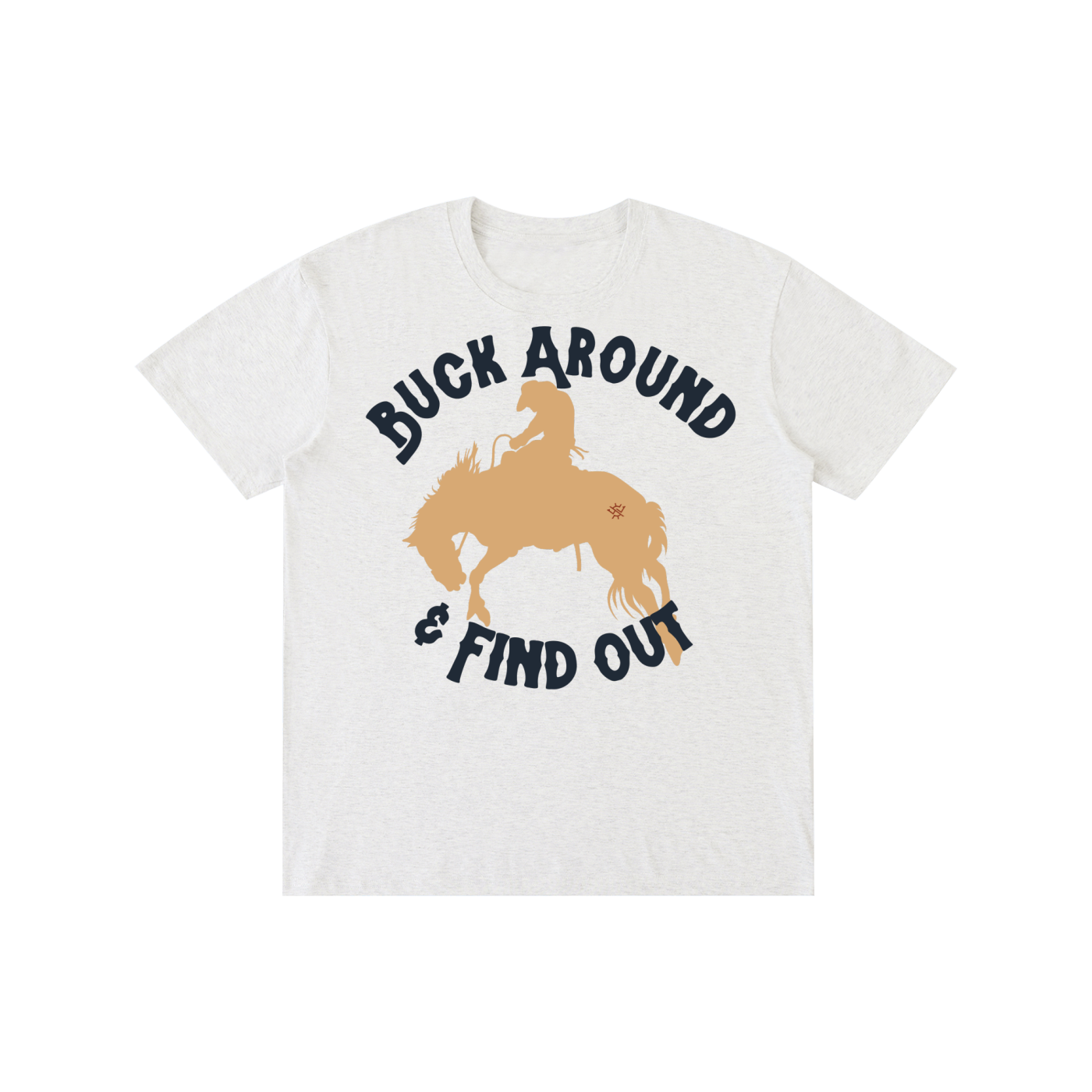 Buck Around & Find Out Pure Cotton T-Shirt