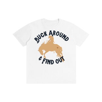 Buck Around & Find Out Pure Cotton T-Shirt